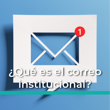 ¿Qué es el correo institucional?